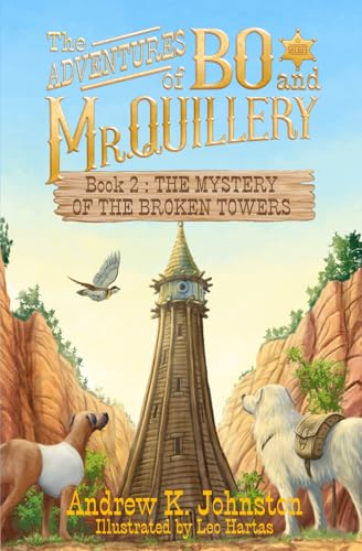 The Adventures of Bo and Mr. Quillery: An Early Chapter Book for Kids (Book 2: The Mystery Of The Broken Towers)