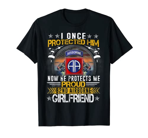 I Once Protected Him Proud 82nd Airborne Girlfriend Military T-Shirt