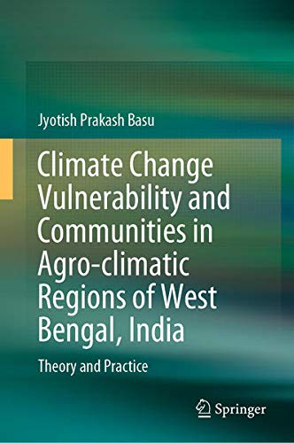 Buy Climate Change Vulnerability and Communities in Agro-climatic Regions of West Bengal, India — BookShops.in