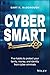 Produktbild Cyber Smart: Five Habits to Protect Your Family, Money, and Identity from Cyber Criminals