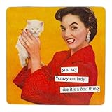 Anne Taintor Square Magnet, You Say Crazy Cat Lady Like It's A Bad Thing
