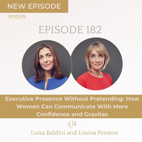 Executive Presence Without Pretending: How Women Can Communicate With More Confidence and Gravitas
