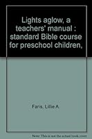 Lights aglow, a teachers' manual : standard Bible B007T2HA6E Book Cover