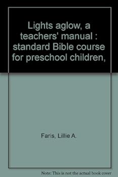 Unknown Binding Lights aglow, a teachers' manual : standard Bible Book