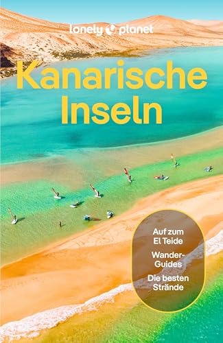 LONELY PLANET Reiseführer Kanarische Inseln  Eigene Wege gehen und Einzigartiges erleben.