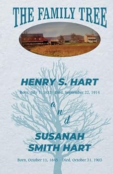 The Family Tree: of Henry S. Hart and Susanah Smith Hart