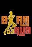 Born To Run: A5 Liniertes Notizbuch auf 120 Seiten - Laufen Notizheft | Geschenkidee für Läufer, Marathon und Triathlon Läufer, Jogger