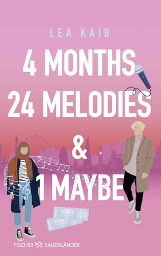 4 Months, 24 Melodies & 1 Maybe: Cozy Haters-to-Lovers-Romance über das Suchen und Finden der großen Liebe (West End Heartbeats, Band 2)