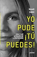 Yo pude, tú puedes!: Vida y luz a través de la depresión (Spanish Edition) B0D999D5NT Book Cover