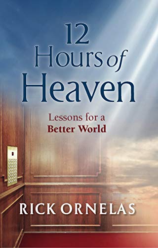12 Hours of Heaven: Lessons for a Better World