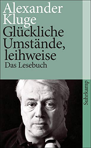 Glückliche Umstände, leihweise: Das Lesebuch (suhrkamp taschenbuch) Glückliche Umstände, leihweise: Das Lesebuch (suhrkamp taschenbuch)