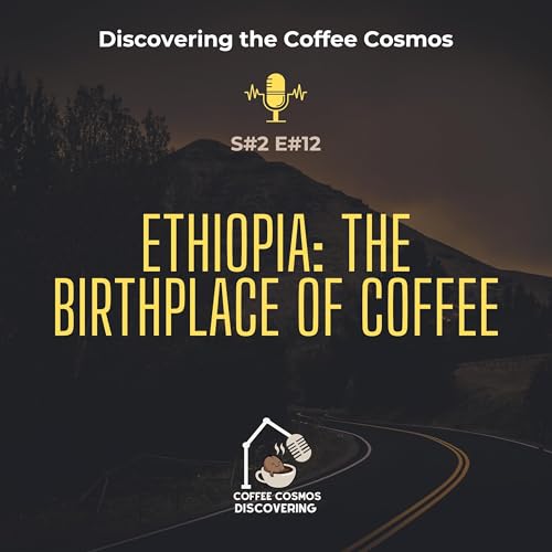 Ethiopia: The Birthplace of Coffee