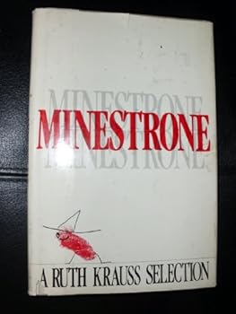 Hardcover Minestrone: A Ruth Krauss Selection Book