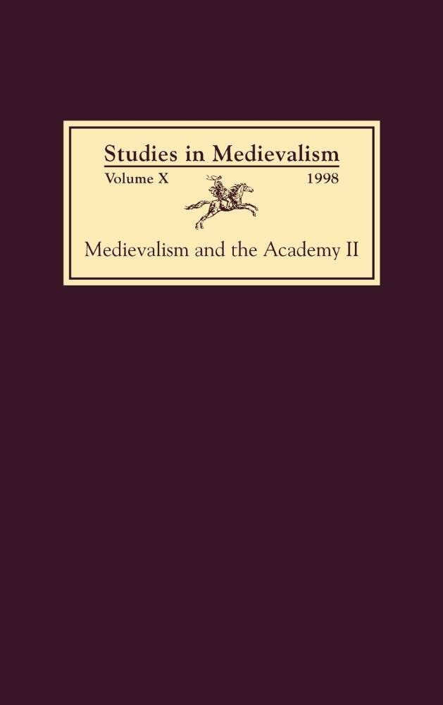 Studies in Medievalism X (1998): Medievalism and the Academy II: Cultural Studies (Studies in Medievalism, 10)