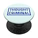 Thought Criminal Liberal Progressive Anti Trump DNC Démocrate PopSockets PopGrip Interchangeable