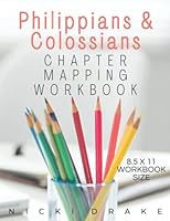 The Books of Philippians & Colossians Chapter Mapping Bible Study Workbook B0B4K56BSW Book Cover