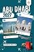 ABU DHABI TRAVEL GUIDE: Explore Abu Dhabi like a local: Authentic Tips, Top Spots & Day trips