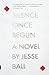 Silence Once Begun: A Novel (Vintage Contemporaries)
