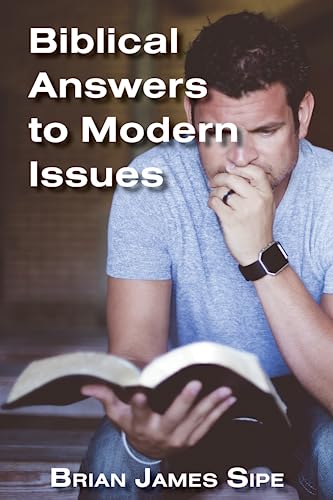 Modern Issues, Biblical Solutions: Discovering Answers in The Scriptures.