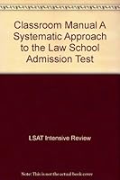 Classroom Manual A Systematic Approach to the Law School Admission Test B001GTZCCA Book Cover