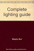 Complete lighting guide B0007DOYPC Book Cover