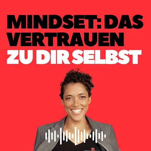 Mindset: Das Vertrauen zu dir selbst