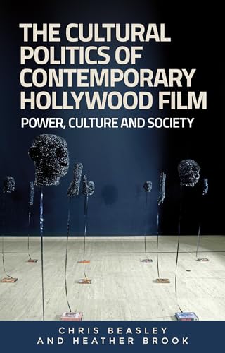 The cultural politics of contemporary Hollywood film: Power, culture, and society