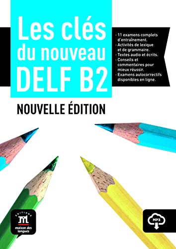 Les cles du nouveau DELF. B2. Livre de l'élève. Per le Scuole superiori. Con espansione online