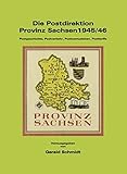  Die Postdirektion Provinz Sachsen 1945/46: Postgeschichte, Postverkehr, Postwertzeichen, Posttarife