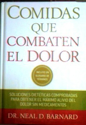 Comidas Que Combaten El Dolor: Soluciones Diete... 1605297011 Book Cover