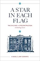 A Star in Each Flag: The Civil War and Reconstruction in Bowling Green 1941953883 Book Cover