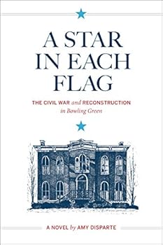 A Star in Each Flag: The Civil War and Reconstruction in Bowling Green