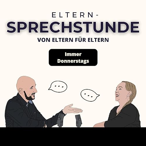 Die Elternsprechstunde - von Eltern für Eltern Podcast By Marijana Nowak & Dennis Häbel cover art