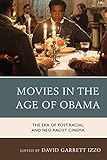 Movies in the Age of Obama: The Era of Post-Racial and Neo-Racist Cinema