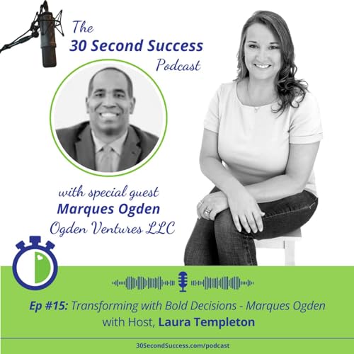 Marques Ogden Ep #15: Transforming Life & Business with Bold Decisions
