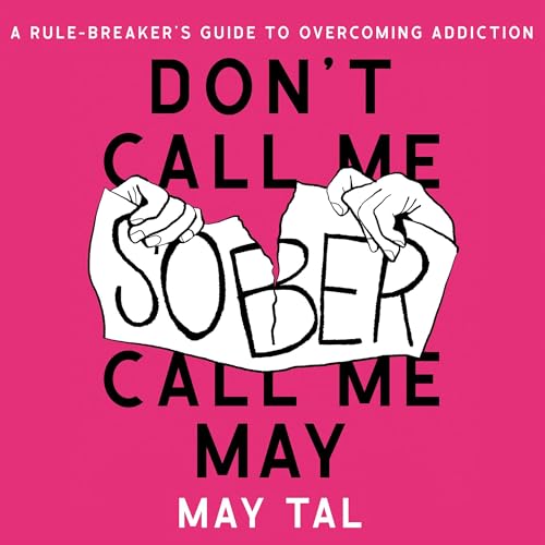 Don&amp;rsquo;t Call Me Sober, Call Me May (Authored by May Tal) episode artwork