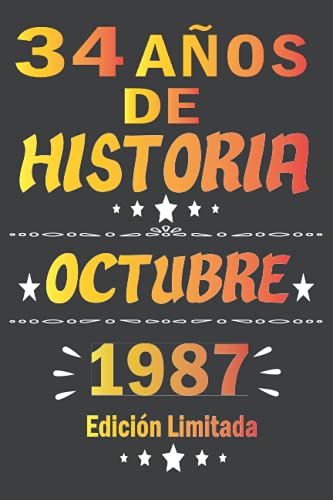 34 Años De Historia Octubre 1987 Edición Limitada: cuaderno de cumpleaños 34 años | Regalo de cumpleaños de 34 años para mujer, hombre, madre, padre, Niñas y Niños, 15.24x22.86 cm
