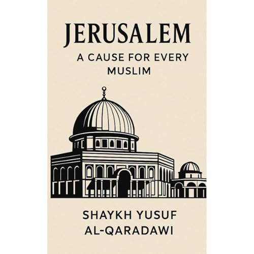 Jerusalem: The Cause of Every Muslim by Yusuf al-Qaradawi episode artwork