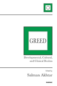 Greed: Developmental, Cultural, and Clinical Realms