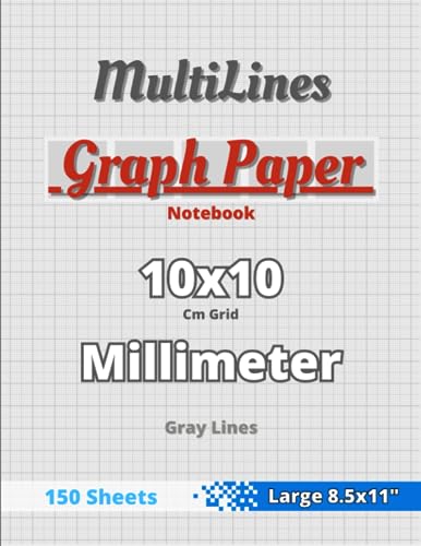 MultiLines Graph Paper Notebook: 10x10cm (0.039" = Millimeter = 1/10 cm = 0.1cm Grid) - 150 Pages, Letter 8.50 × 11.00 in Portrait - Gray Lines - Quad ... Practice, Math or Science Students&Teachers