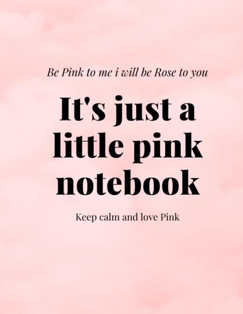its just a little pink notebook: Lined Notebook Journal with a pink clouds and black words :, 122 Pages