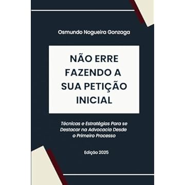 Capa do livro NÃO ERRE FAZENDO A SUA PETIÇÃO INICIAL: Técnicas e Estratégias Para se Destacar na Advocacia Desde o Primeiro Processo (Portuguese Edition)