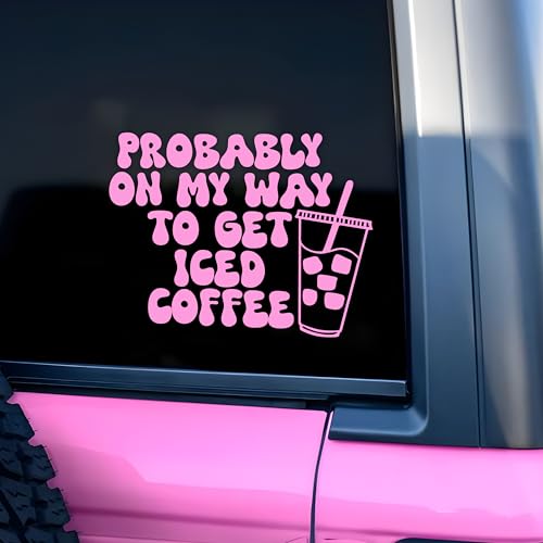 Image of Probably On My Way to Get Iced Coffee Car Decal Funny Coffee Car Mirror Accessories Affirmations Funny Vinyl Decals Waterproof 8 Inches Bumper Decal Gifts for Mom Dad Friend Coworker