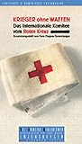internationales rotes kreuz genf  Krieger ohne Waffen. Das Internationale Komitee vom Roten Kreuz. Die Andere Bibliothek