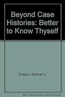 Beyond Case Histories: Better to Know Thyself 0840332475 Book Cover