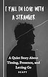 I Fell in Love with a Stranger (English Edition)