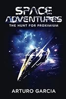 Space Adventures: The Hunt for Proximium B0F69L196M Book Cover