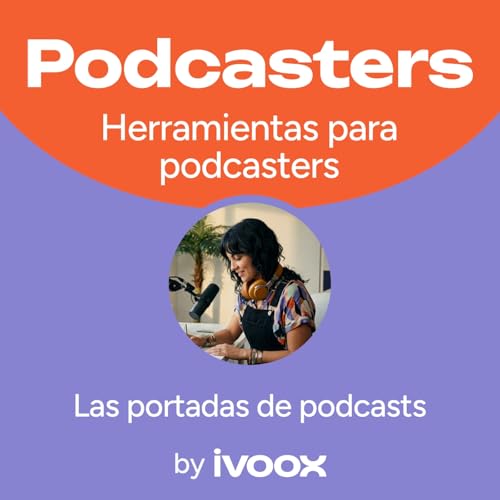 Crea portadas incre&iacute;bles con IA para tu podcast (herramientas f&aacute;ciles y r&aacute;pidas)