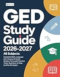 GED Study Guide 2026-2027 All Subjects: Complete Math, Language Arts, Science & Social Studies Full-Length Practice Tests, Questions, & Step-by-Step Strategies