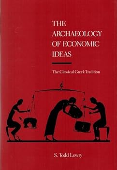 Hardcover The Archaeology of Economic Ideas: The Classical Greek Tradition Book